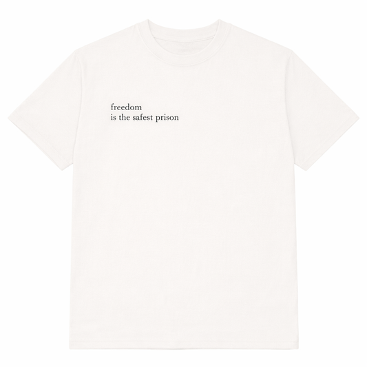 Freedom is the safest prison black on white thin small print